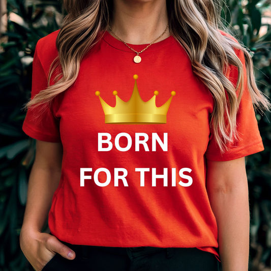 Crown Born for this Birthday red T-shirt Show the world celebration special occasion woman queen