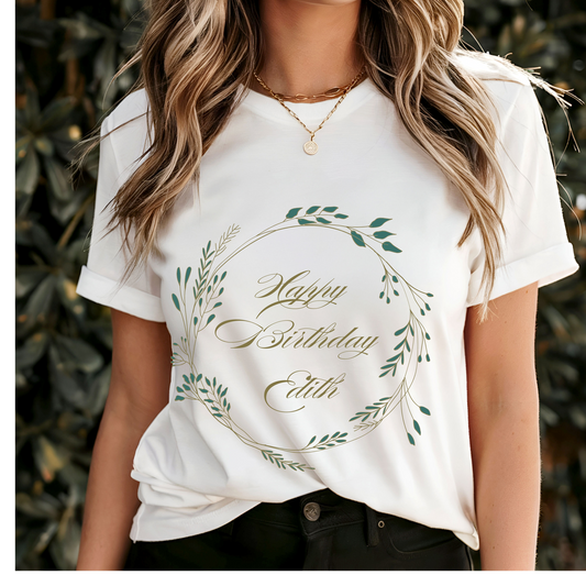 Happy Birthday Edith white T-shirt party celebration gift surprise woman