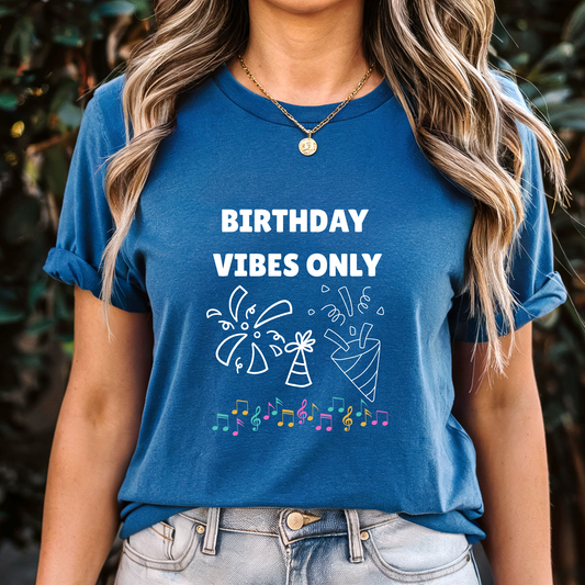 Birthday Vibes Only blue color T-shirt for party and celebration woman gift surprise