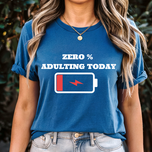 Zero percent Adulting today birthday celebration Blue T-shirt for party woman