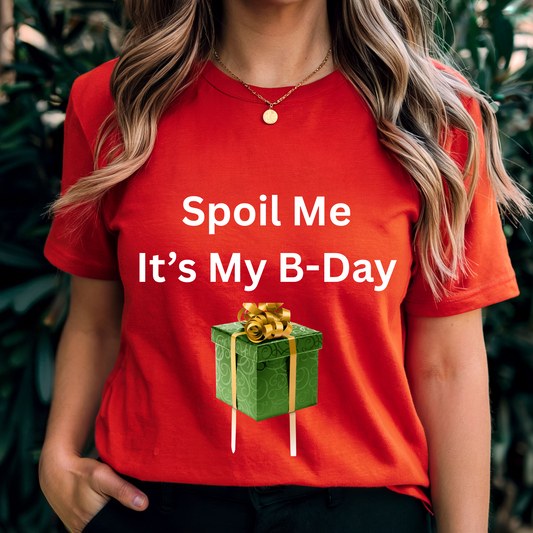 Spoil me it's my Birthday red T-shirt for birthday celebration party gift design