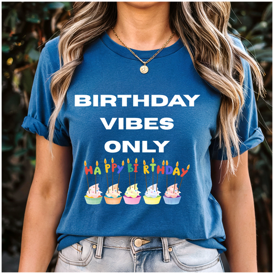 Birthday Vibes only T-shirt party celebration won gift present surprise